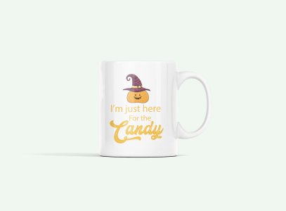 I'm just here -Halloween Themed Printed Coffee Mugs