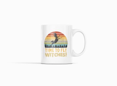Time To fly Witches-Flying Witch-Halloween Themed Printed Coffee Mugs