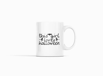 This Girl Loves Halloween Black Text-Halloween Themed Printed Coffee Mugs