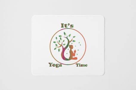 Its yoga time, a girl - yoga themed mousepads