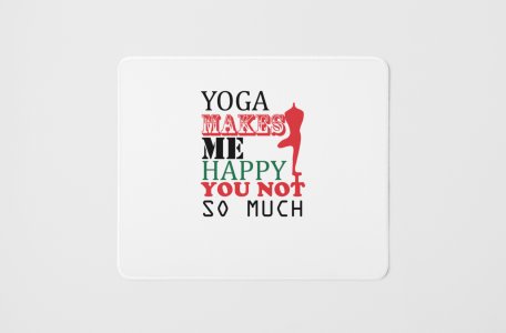 Yoga makes me happy - yoga themed mousepads