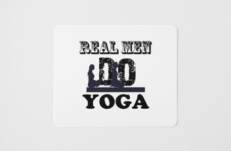 Real men do - yoga themed mousepads
