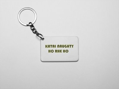 Katai Naughty- acryllic printed white keychains/ keyrings for bollywood lover people(Pack Of 2)