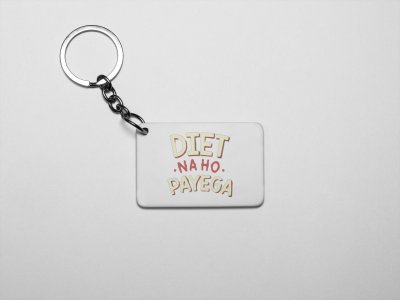 Diet Na Ho Payega - acryllic printed white keychains/ keyrings for bollywood lover people(Pack Of 2)