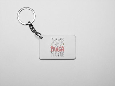 Baap se Panga Mat Le - acryllic printed white keychains/ keyrings for bollywood lover people(Pack Of 2)