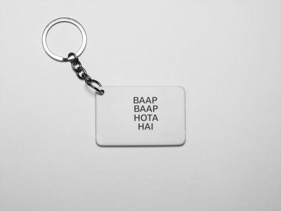 Baap Baap Hota Hai- acryllic printed white keychains/ keyrings for bollywood lover people(Pack Of 2)