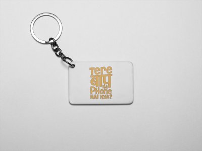 Tere Baap Ka Phone Hai Kya- acryllic printed white keychains/ keyrings for bollywood lover people(Pack Of 2)