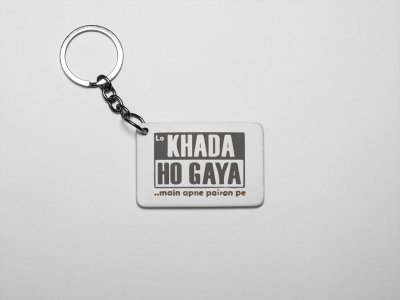 Khada Ho Gaya Main Apne Pairon Pe - acryllic printed white keychains/ keyrings for bollywood lover people(Pack Of 2)