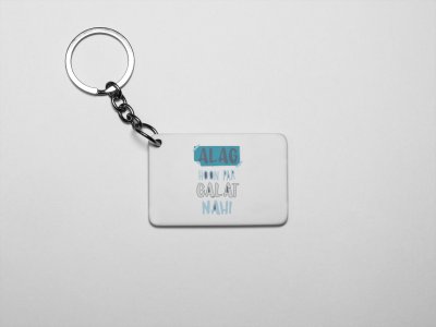 Alag Hoon Par Galat Nahi - acryllic printed white keychains/ keyrings for bollywood lover people(Pack Of 2)