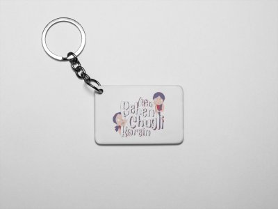 Aao Behen Chugli Karein- acryllic printed white keychains/ keyrings for bollywood lover people(Pack Of 2)