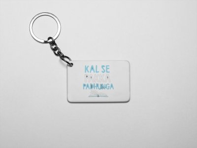 Kal Se Pakka Padhunga- acryllic printed white keychains/ keyrings for bollywood lover people(Pack Of 2)
