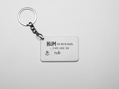 Hum toh hum Hai acryllic printed white keychains/ keyrings for bollywood lover people(Pack Of 2)