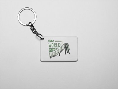 The World Is Your Play Ground acryllic printed white keychains/ keyrings for bollywood lover people(Pack Of 2)