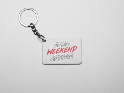 Apna Weekend Aayega acryllic printed white keychains/ keyrings for bollywood lover people(Pack Of 2)