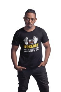 The Only Bad Workout is The One, You Didn't Do, (BG White and Yellow), Round Neck Gym Tshirt (White Tshirt) - Clothes for Gym Lovers - Suitable for Gym Going Person - Foremost Gifting Material for Your Friends and Close Ones