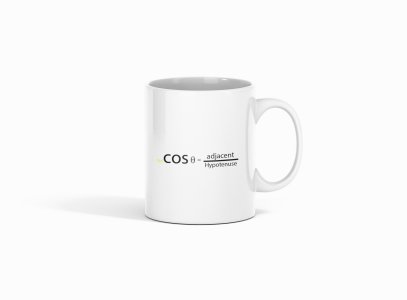 Cos thita= Adjacent/Hypotenuse  - formula themed printed ceramic white coffee and tea mugs/ cups for maths lovers