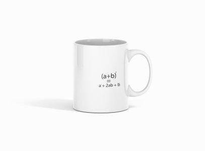 (a+b)2=a2+2ab+b2  - formula themed printed ceramic white coffee and tea mugs/ cups for maths lovers