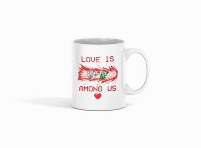 Love is among us, fire - animation themed printed ceramic white coffee and tea mugs/ cups for animation lovers