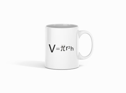 V=PieR2h - formula themed printed ceramic white coffee and tea mugs/ cups for maths lovers
