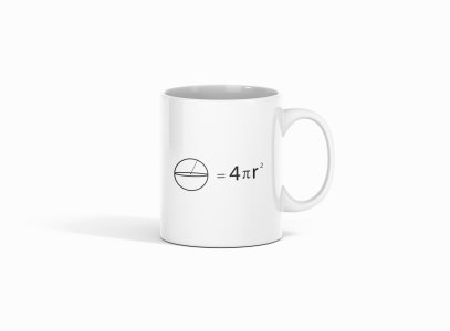 Circle= 4πR2  - formula themed printed ceramic white coffee and tea mugs/ cups for maths lovers