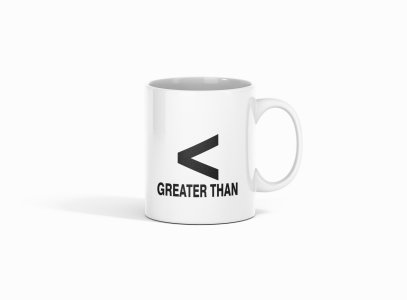Greater Than- formula themed printed ceramic white coffee and tea mugs/ cups for maths lovers