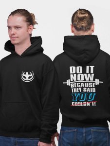Do It Now Because They Said.. printed artswear black hoodies for winter casual wear specially for Men