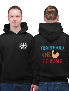 Train Hard Or Go Home printed artswear black hoodies for winter casual wear specially for Men