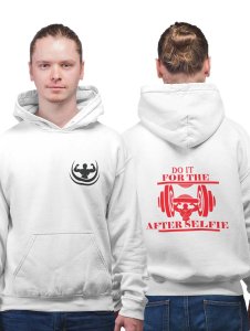 Do It For The After Selfie printed artswear white hoodies for winter casual wear specially for Men