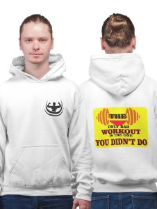 The Only Bad Workout is The One, You Didn't Do printed artswear white hoodies for winter casual wear specially for Men