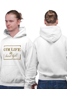 Gym Life is Hard Life printed activewear white hoodies for winter casual wear specially for Men