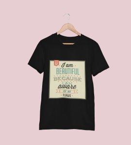 I am beautiful Printed Tees for men - designed for fun and creative atmosphere around you - youth oriented design