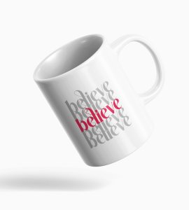 Believe Quote Theme Coffe Mug Motivational Coffe Mug