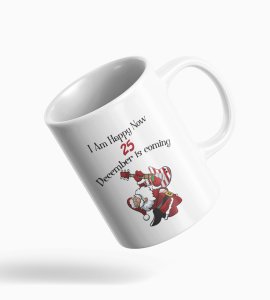 I Am Happy Now Design Christmas Design Coffe Mug Design Best Gifting option