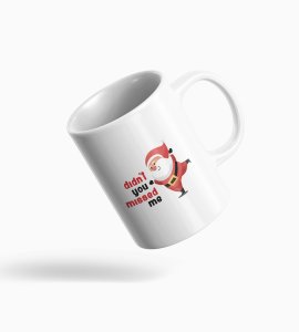 Charm and Cheer in Every Sip! 'Didn't You Miss Me' Cute Santa Coffee Mug