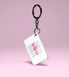 Believe In Yourself : Funniest Designer Key Chain byBest Gift For Boys Girls