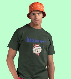 When Will The Santa Come: Christmas (Green) T-shirt Best T-shirt Gifting Kids Friends
