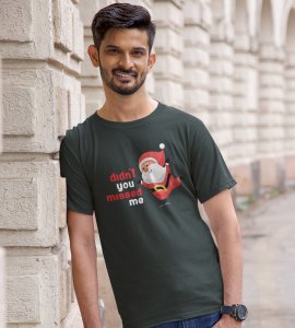 Did'nt You Missed Santa : Best Printed T-shirt (Green) Most Liked Gift For Boys Girls