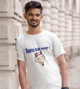 When Will The Santa Come: Christmas (White) T-shirt Best T-shirt Gifting Kids Friends