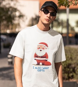 Even Santa Wants Gift: Cute Printed T-shirt (White) Perfect Gift For Boys Girls
