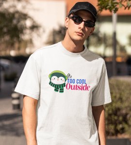 It's Too Cold Outside : Unique Winter Printed T-shirt (White) Unique Gift For Boys Girls