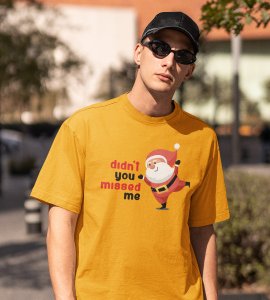 Did'nt You Missed Santa : Best Printed T-shirt (Yellow) Most Liked Gift For Boys Girls