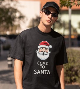 Come To Santa : Cutest Printed T-shirt (Black) Best Gift For Kids