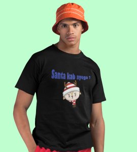When Will The Santa Come: Christmas (Black) T-shirt Best T-shirt Gifting Kids Friends