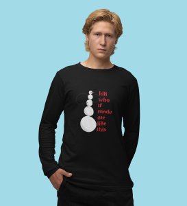 Angry Tall Snowman: Funny DesignerFull Sleeve T-shirt Black Most Liked Gift For Secret Santa