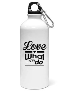 Love what you do- Sipper bottle of illustration designs
