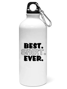 Best shirt ever- Sipper bottle of illustration designs