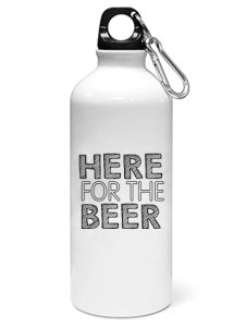 Here for the beer - Sipper bottle of illustration designs