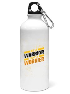 Be a warrior- Sipper bottle of illustration designs