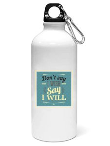Say I will - Sipper bottle of illustration designs