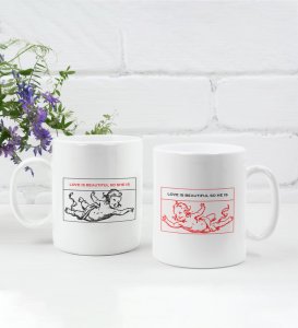 Love Is Beautiful So She Is/ Love Is Beautiful So He Is, Printed Coffee Mugs For Couples 